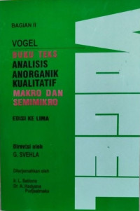 Image of Vogel: Buku teks analisis anorganik kualtatif makro dan semimikro bagian II